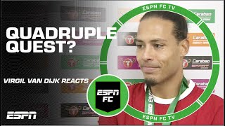 Virgil van Dijk SHUTS DOWN Liverpool quadruple talk 👀  ESPN FC [upl. by Enehpets527]