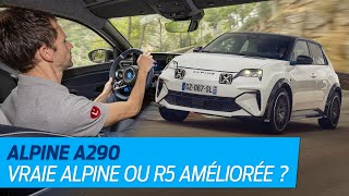 Essai ALPINE A290  quotje ne SUIS PAS une R5 Alpine quot [upl. by Ginzburg]