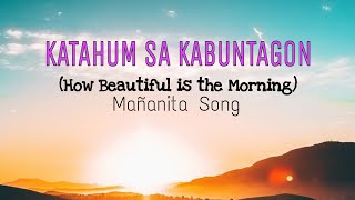 KATAHUM SA KABUNTAGON How Beautiful is the Morning Mañanita Song [upl. by Darraj844]