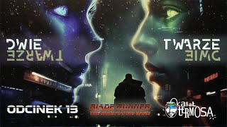 Sesja RPG  Blade Runner  Dwie twarze odc 13 [upl. by Aiblis]