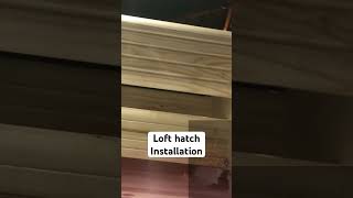 Loft hatch installation [upl. by Connell977]