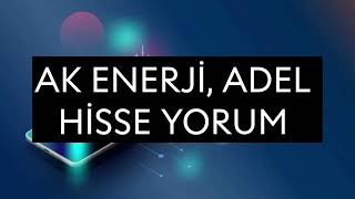 Ak Enerji Adel Hisse yorum [upl. by Htinek]