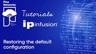 IP Infusion OcNOS Tutorial 7  Restoring default configuration [upl. by Isaacson]