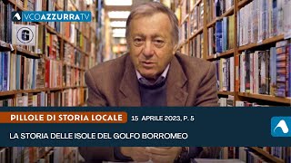 La storia delle isole del Golfo Borromeo  Pillole di storia locale p5 [upl. by Delanty]