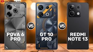 Tecno POVA 6 Pro vs Infinix GT 10 Pro vs Redmi Note 13  Price ⚡ Full Comparison 🔥 Which is Best [upl. by Chloe]