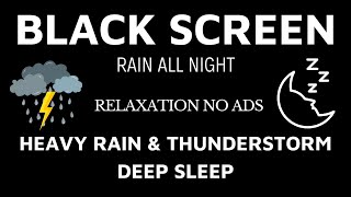 Heavy Rain amp Thunderstorm Black Screen Deep Sleep  Rain all Night  BLACK SCREEN LIVE [upl. by Sorips]