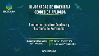 III JIGA Fundamentos sobre Geodesia y Sistemas de Referencia [upl. by Nady]