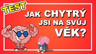 TEST  Jsi dostatečně chytrý na svůj věk [upl. by Millwater]