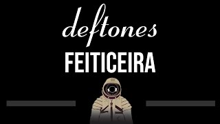 Deftones • Feiticeira CC Upgraded Video 🎤 Karaoke Instrumental [upl. by Oileduab]