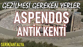 Aspendos Antik Kenti  Aspendos Tiyatrosu  Aspendos Su Kemerleri Antalya Serikte Gezilecek Yerler [upl. by Ariad]