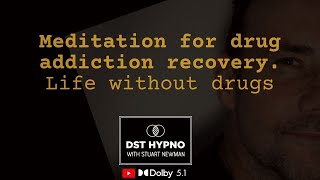 ⭐ Breaking Free Meditation for Drug Addiction Recovery ► 51 DST Hypno with Stu Newman [upl. by Nahte169]