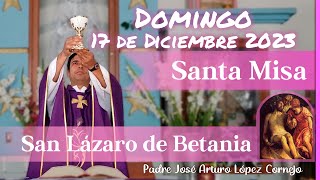 ✅ MISA DE HOY domingo 17 de Diciembre 2023  Padre Arturo Cornejo [upl. by Adnicul663]