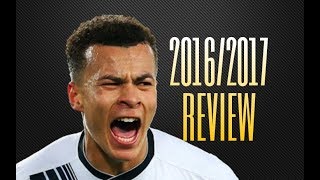 Dele Alli  20162017  Goals Assists Skills  Review  Tottenham [upl. by Staford]