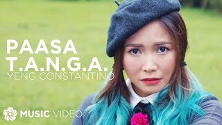 Paasa TANGA  Yeng Constantino Music Video [upl. by Ger]