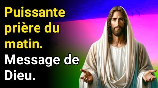 Puissante prière du matin Message de Dieu prière du matin [upl. by Keynes]