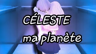 Céleste ma Planète  Chapitre 3 [upl. by Nawj]