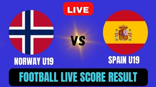 Norway U19 vs Spain U19 live football score result Friendly match today 2024 [upl. by Balsam]