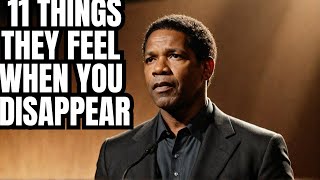 quot11 Things They Feel When You Simply Disappearquot  DENZEL WASHINGTON  BEST MOTIVATIONAL SPEECH [upl. by Nayrbo666]