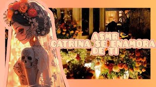 ASMR catrina se enamora de ti ❤️🌸 te he extrañado mucho [upl. by Gennaro]