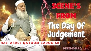 Scene’s From The Day Of judgement  Haji Abdul Qayoom Zadoo Sb [upl. by Niamrej]