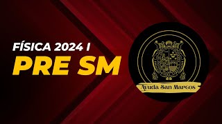 Física Semana 12  Pre San Marcos 2024 I Nuevo Ciclo📚🖥️ [upl. by Los]