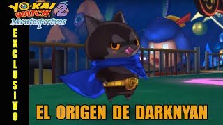 El origen de Darknyan  Misión DARKNYAN  Exclusivo yokai watch 2 Mentespectros [upl. by Kammerer392]