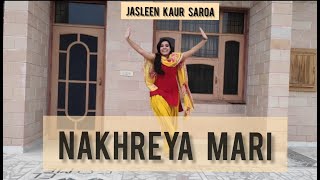 Nakhreya Mari  Miss Pooja  Bhangra Cover  Jasleen Kaur Saroa [upl. by Markus]