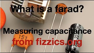 Farads measuring capacitance from fizzics org [upl. by Teodoro]