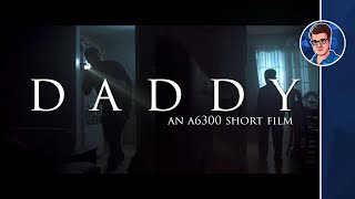 quotDaddyquot  A Sony a6300 Short Film 📷 [upl. by Adnol864]