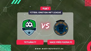 Tetuán F7 gana y golea tras no dejarse intimidar por la buena primera parte de Hace Frío Fuera [upl. by Pauli686]