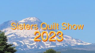 2023 Sisters Oregon Quilt Show [upl. by Herzberg189]