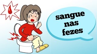 O QUE PODE CAUSAR SANGUE NAS FEZES [upl. by Elatnahs178]