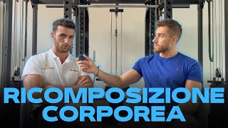 DIETA E ALLENAMENTO PER LA RICOMPOSIZIONE CORPOREA Caso studio pratico [upl. by Eemaj]