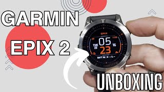 Garmin Epix 2 Unboxing First Impressions [upl. by Aredna590]