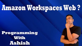 What is Amazon Workspaces Web   Programming With Ashish [upl. by Horlacher94]