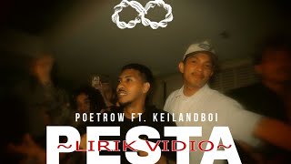 POETROW  PESTA ft KEILANDBOI LIRIK VIDIO [upl. by Hayes]