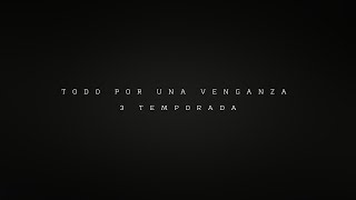 3 temporada  TODO POR UNA VENGANZA CAP 5 [upl. by Ruggiero271]