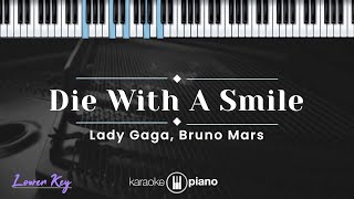 Die With A Smile  Lady Gaga Bruno Mars KARAOKE PIANO  LOWER KEY [upl. by Schrick103]