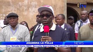 Anambra LG Polls Gov Soludo Hails INEC Security Agencies For Peaceful Conduct [upl. by Irret589]