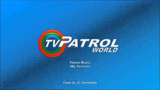 TV Patrol World Theme Music My Version [upl. by Ahsilif365]