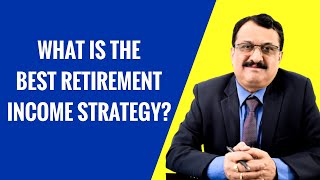 WHAT IS THE BEST RETIREMENT INCOME STRATEGY [upl. by Calen626]