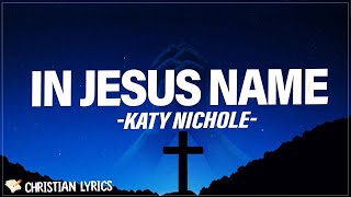 In Jesus Name God of Possible  Katy Nichole Lyrics [upl. by Llesram]