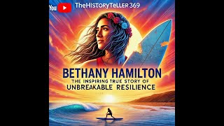 quotBethany Hamilton The Inspiring True Story of Unbreakable Resiliencequot [upl. by Assiruam8]