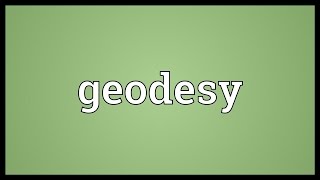 Geodesy Meaning [upl. by Booze]