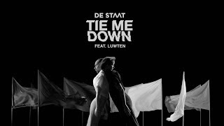 De Staat  Tie Me Down feat LUWTEN Official Video [upl. by Caravette]