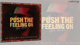 DJ Deedir x Nightcrawlers  Push The Feeling On Afro Remix [upl. by Curt]