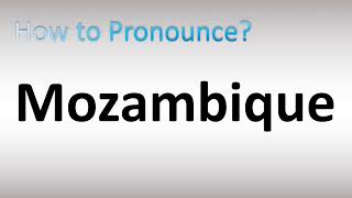 How to Pronounce Mozambique [upl. by Artiek]