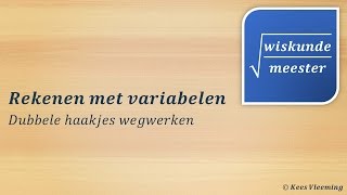 Variabelen dubbele haakjes wegwerken  Wiskundemeester [upl. by Mayram]