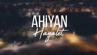 Ahiyan  Hayalet ft Kaan Deniz Official Audio [upl. by Lara]