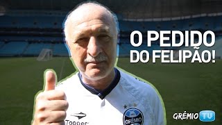 O pedido do Felipão  GRÊMIOTV [upl. by Marentic986]